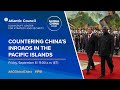 Countering China's inroads into the Pacific Islands