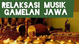 Relaksasi Musik Jawa diiringi gamelan RELAXING JAVANESE GAMELAN INSTRUMENTAL MUSIC