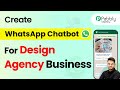 How to Create a WhatsApp Chatbot for Your Design Agency Business