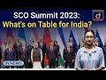 SCO Summit 2023 What’s on Table for India? - In News | Drishti IAS English