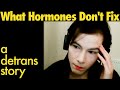 What the Hormones Didn’t Solve | a Detrans Story, with Sinead