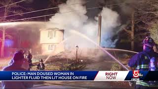 Man doused woman with fluid, lit house on fire, police say