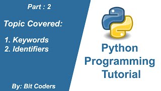 #2 Python Tutorial for Beginners | Identifiers and Keywords Explained | Bit Coders | In Hindi