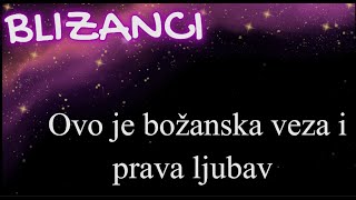 BLIZANCI - Ovo je božanska veza i prava ljubav