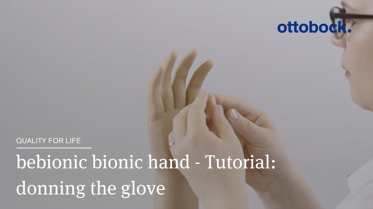 Bebionic Bionic Hand - Tutorial: Donning The Glove | Ottobock - YouTube