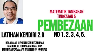 Latihan Kendiri 2.9 / Pembezaan: Fungsi kecerunan / Persamaan tangen / Persamaan normal