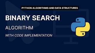 Binary Search Algorithm | Python algorithms and data structures beginner to advanced.