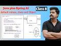 Java + Spring AI- class 8, default values, class and Object creation