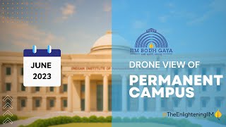 IIM Bodh Gaya Permanent Campus Drone view of construction progress as of 15 June 2023