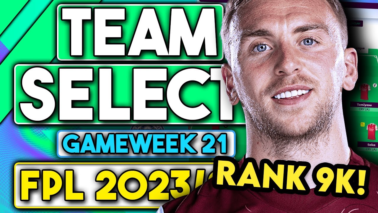 FPL GAMEWEEK 21 TEAM SELECTION | RANK 9K | FANTASY PREMIER LEAGUE TIPS ...