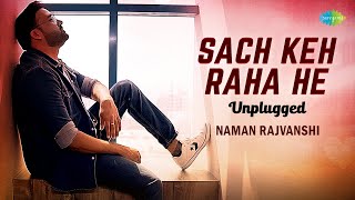 Sach Keh Raha Hai - Unplugged | Bollywood Song Recreation | Naman Rajvanshi | Farhan Gilani