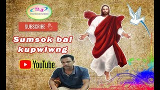 Sumsok bai kupwlwng ani sak mangle || Paritosh Debbarma || New Kokborok Gospel Song Video