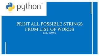 Python Program To Print All Possible Strings From A list Of Words|Python Programs For Begginers