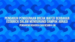 PRD: Pengaruh Penggunaan Breakwater Berbahan Ecobrick dalam Mengurangi Dampak Abrasi