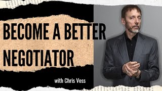 How to Become a Better Negotiator (in Business and in Life) with Chris Voss