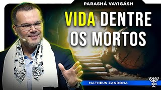 Vida Dentre os Mortos - Vayigásh - 5785/2025 - Prof. Matheus Zandona