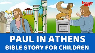 Paul in Athens - Bible story for kids (Acts 17:16-34)