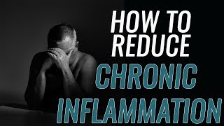 How To Reduce Chronic Inflammation