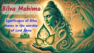 Bilva Mahima - The significance of the Bilva leaves in worship of Lord Shiva