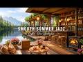 Relaxing Jazz Instrumental Music for Work, Study 🌞 Summer Coffee Shop Ambience & Smooth Jazz Music