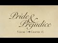 Pride and Prejudice Vol. 3 Ch. 16 Audiobook Pride and Prejudice by Jane Austen