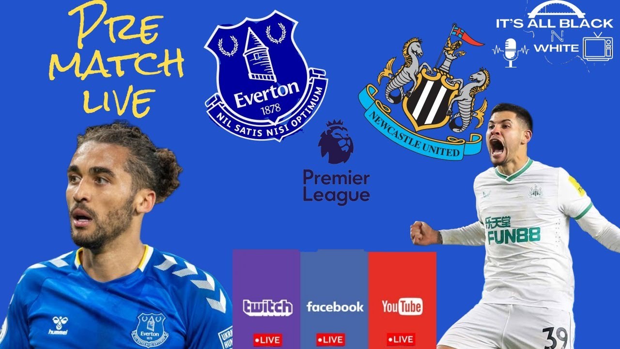 Everton V Newcastle United Pre Match Live - YouTube