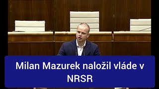 Milan Mazurek naložil vláde v NRSR