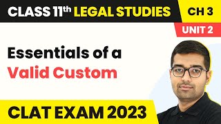 Class 11 Legal Studies Unit 2 Chapter 3 | Essentials of a Valid Custom - Sources of Law