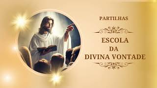 Partilha - Estudo 59 Parte 3 - Livro do Céu Vol. 21 a 29 - Escola da Divina Vontade