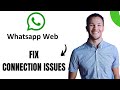 How to Fix Whatsapp Web not Scanning or Connecting (FIX Whatsapp Web Not Working)