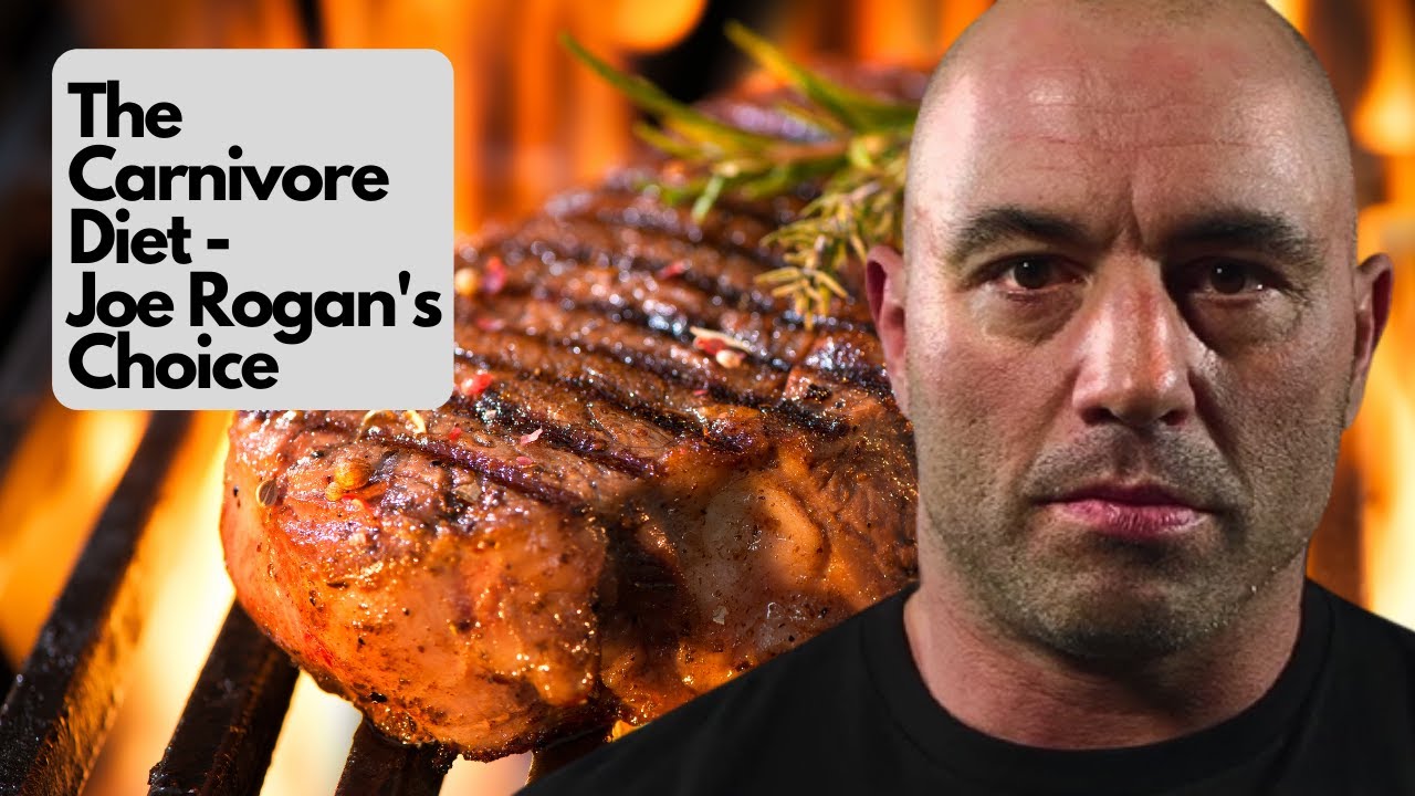 The Carnivore Diet: Joe Rogan's Choice - YouTube