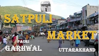 Satpuli Market (Village) View, Pauri Garhwal   l  Satpuli Market View - Uttarakhand Road Trip