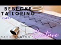 BESPOKE TAILORING HAND-STITCHING TECHNIQUES // part 3