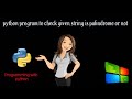 python program to check given string is palindrome or not | method-2 | programming with python