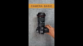 CAMERA BASIC INFORMATION FOR BEGINNERS