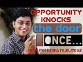 Opportunity Knocks the Door Once | Real Life Example | Simple YET Inspiring| Neelesh Indira Murumkar