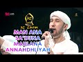 AZZAHIR | MAN ANA | SA'DUNA | MAULANA | ANNAHDLIYAH