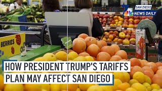 How President Trump's Tariffs may affect San Diego County | San Diego News Daily | NBC 7 San Diego