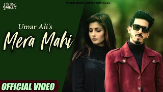 MERA MAHI II UMAR ALI II FULL VIDEO II 2021