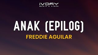 Freddie Aguilar - Anak Epilog (Official Lyric Video)