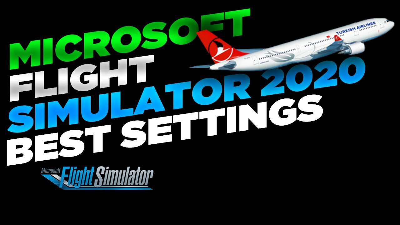 Microsoft Flight Simulator 2020 Best SETTINGS (FPS BOOST) - YouTube