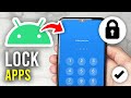 How To Lock Apps On Android Device - Full Guide