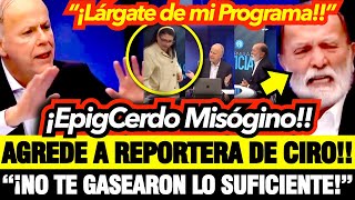 😎¡EXPULSAN a EPIGCERDO!! del PROGRAMA de CIRO!! AT4CÓ a REPORTERA!! \