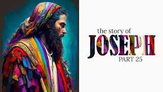 Joseph Part 25 - Overcoming Temptation: Joseph’s Story \u0026 the Power of Faith - Genesis 39:6-7