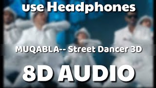 MUQABLA -STREET DANCER 3D-- 8D AUDIO | MUQABLA 8d audio street dancer 3D | Street Dancer Jukebox|