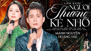 Liên Khúc Song Ca Trữ Tình Bolero Hay Nhất Hiện Nay - Mạnh Nguyên & Hoàng Hải | Người Thương Kẻ Nhớ