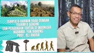 NGOBROL YUK –TERNYATA DARWIN RAGU DENGAN TEORINYA SENDIRI - PROF ALI AKBAR