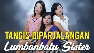 Lumbanbatu Sister Tangis Diparjalangan Lagu Pop Batak