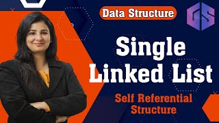 Lec-18: Single Linked List in Data Structures | Self Referential Structure