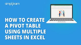How to Create a Pivot Table Using Multiple Sheets in Excel | Microsoft Excel Tutorial | Simplilearn